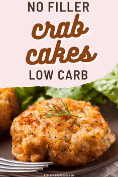 healthy homemade no filler crab cakes on a plate with text overlay that reads, healthy homemade no filler crab cakes