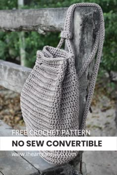 a crocheted bag sitting on top of a bench with the words free crochet pattern no sew convertibleable