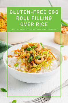 a white bowl filled with rice and veggies next to a green frame that says gluten - free egg roll filling over rice