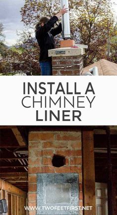 a man standing on top of a chimney next to a fire place with the words install chimney liner