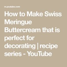 how to make swiss meringue buttercream that is perfect for decorating