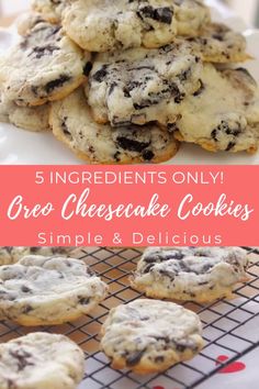 cookies on a cooling rack with the words 5 ingredients only oreo cheesecake cookies simple and delicious