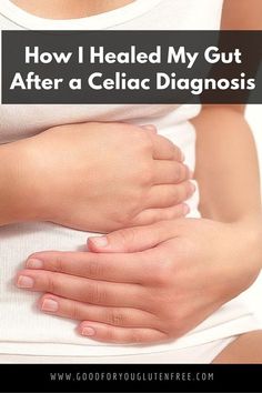 Read more about how I healed my gut after a Celiac diagnosis. It wasn't just about eating a gluten-free diet, but it involved so much more. Click to read more... #goodforyouglutenfree #guthealth #leakygut #probiotics #prebiotics #microbiomes Celiac Healing Diet, Celiac Eyes, Celiacs Disease, Celiac Diagnosis, Celiac Diet, Hidden Gluten, Celiac Awareness, Gluten Free Info, I Healed