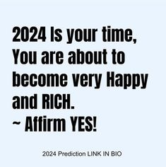 a black and white photo with the words 2021 is your time, you are about to become very happy and rich affirm yes