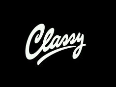 the word classy written in white on a black background