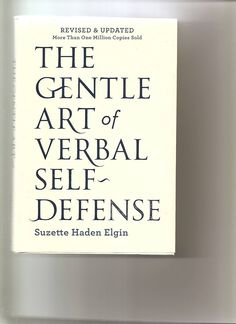 The Gentle Art of Verbal Self-Defense.: Suzette Haden Elgin: 9781435113428: Amazon.com: Books