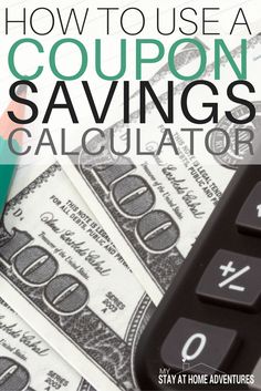 a calculator and money with the words how to use a coupon savings calculator