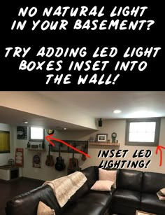 a living room filled with furniture and a sign that says, no natural light in your basement? try adding led light boxes instead into the wall