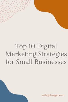 the top 10 digital marketing strategy for small businesses