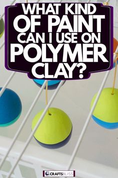 what kind of paint can use on polymer clay?