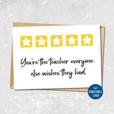 a card with five stars on it that says you're the teacher everyone else wishes they