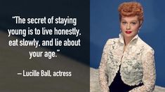 famous movie quotes about birthdays Famous Birthday Quotes, Lucille Ball, Mind Over Matter, Stay Young, Happy Birthday Quotes, Happy Birthday Images, Tomorrow Will Be Better, Sweet Words, Birthday Images