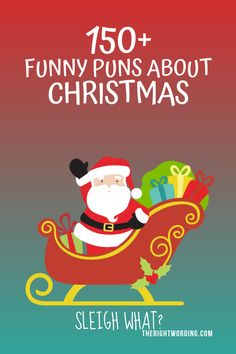 a santa clause riding in a sleigh with presents on it and the words funny puns about christmas