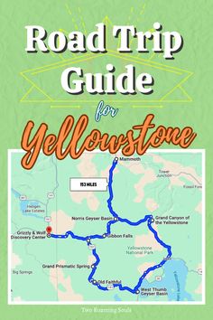 the road trip guide for yellowstone is shown in this green and white poster with orange lettering