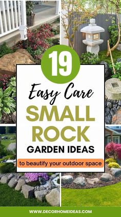 small rock garden ideas with text overlay that reads 19 easy care small rock garden ideas