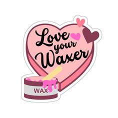 a pink heart shaped sticker with the words love your waver next to it