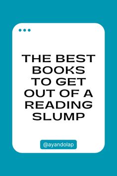 The Best Books to Get Out of a Reading Slump Book Club Recommendations, Book Journals, Reading Apps