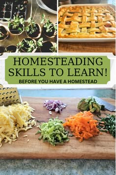 several different types of food on a cutting board with the words, homesteading skills to learn before you have a homestead