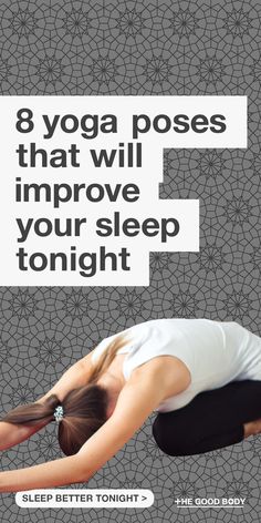 a woman doing yoga poses with the text 8 yoga poses that will improve your sleep tonight