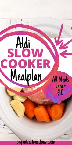 Aldi Slow Cooker Meal Plan - All Meals Under $10 with picture of carrots potatoes and meat in a slow cooker Cheap Slow Cooker Meals, Meals From Aldi, Super Easy Crockpot Recipes, Family Meal Ideas, Slow Cooker Meal, Cheap Family Meals