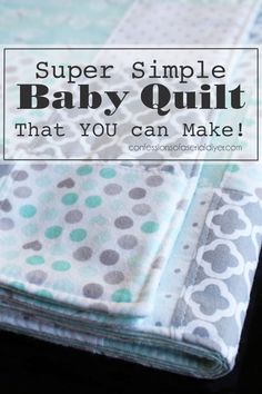 a baby quilt with the words super simple baby quilt that you can make on it