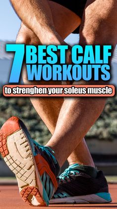 a man's legs with the words 7 best calf workouts to strength your soles muscle