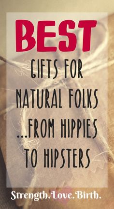 a book with the title best gifts for natural folks from hippies to hipsters