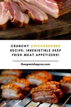 some meat is cooking on the grill with words that read crunchy chicharones recipe irresistiblely deep fried meat appetizers