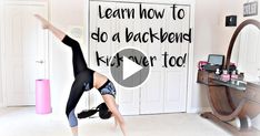 a woman doing a handstand in front of a mirror with the words learn how to do a backbend kickover too