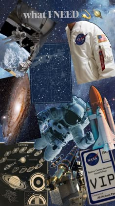 collage of space related items including an astronaut's uniform and the words, what i need