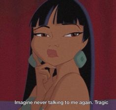 an animated image of a woman with her hand on her chin and the caption imagine never talking to me again, tracic