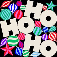 the word ho ho is surrounded by christmas balls and star shaped baubles on a black background