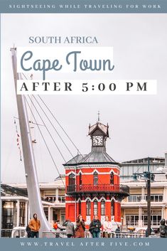 an advertisement for the south africa cape town after 5 00 p m, with people standing in front of a red building