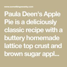 an apple pie is deliciously classic recipe with a buttery homemade lattice top crust and brown sugar appl