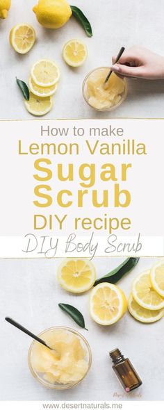 bowl of lemon vanilla homemade sugar scrub diy with sliced lemons and bottle of essential oil Sugar Scrub Recipe Easy, Easy Sugar Scrub Recipe, Make Your Own Sugar Scrub