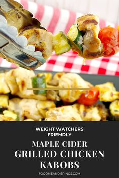 a person is holding a fork over some food on a plate with the words, weight watchers friendly maple cider grilled chicken kabobs