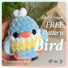 a hand holding a small crocheted bird with the text fast and simple free pattern