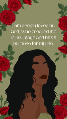 a woman's face with roses around her and the words i am deeply loved by god who created me this image and has a purpose for my life