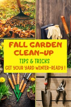 four pictures with the words fall garden clean up tips and tricks get your yard winter - ready