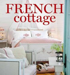 the cover of french cottage magazine with a dog laying on it's bed and pillows