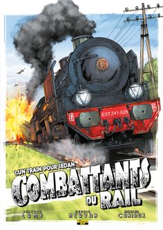 les combattants du rail - tome 1 Public Information, Vintage Graphic Design, Propaganda Posters, Vintage Travel Posters, Vintage Graphics, Vintage Travel, Travel Posters, Comic Book Cover, Train