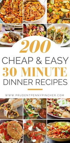 the cover of 200 cheap and easy 30 minute dinner recipes with pictures of different dishes