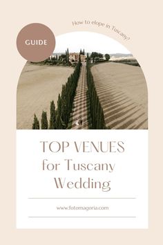 the top venues for tuscany wedding in italy, with text overlaying it