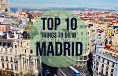 the top 10 things to do in madrid