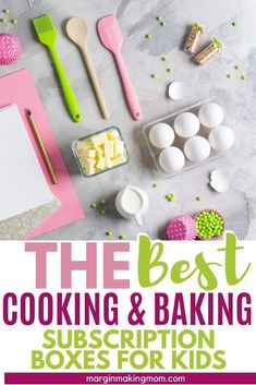 the best cooking and baking subs for kids are in this post - it note