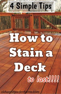 a deck with the words how to stain a deck to last