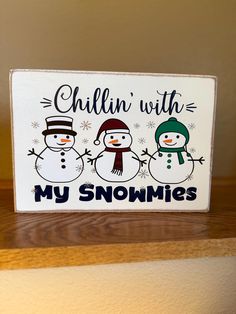 a wooden sign that says chillin'with my snowmen