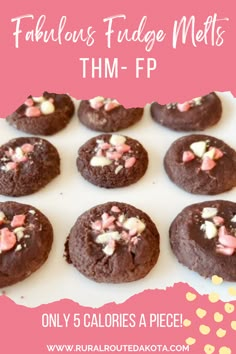 chocolate cookies with white and pink sprinkles are on a plate that says fabulous fudge melts tim - fp only 5 calories a piece