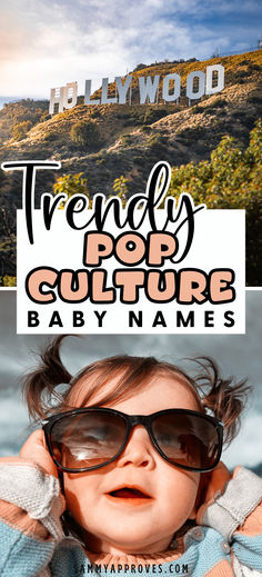 a baby wearing sunglasses with the title trendy pop culture baby names