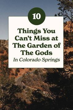 a sign that says things you can't miss at the garden of the gods in colorado springs